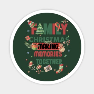 Family Christmas Making Memories Together Magnet